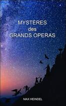 Couverture du livre « Mystères des grands opéras » de Max Heindel aux éditions Ensro