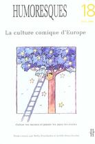 Couverture du livre « Humoresques, n° 18 : La culture comique d'Europe » de Judith Stora-Sandor aux éditions Maison Des Sciences De L'homme