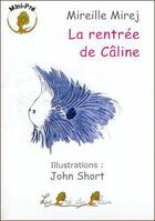 Couverture du livre « La rentrée de Caline » de Mireille Mirej et John Short aux éditions Le Pre Du Plain