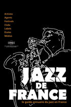 Couverture du livre « Jazz de France (édition 2008) ; le guide annuaire du jazz en France (5e édition) » de  aux éditions Irma