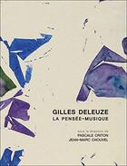 Couverture du livre « Gilles Deleuze ; la pensée-musique » de Pascale Criton aux éditions Cdmc