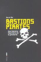 Couverture du livre « Bastions pirates : Une histoire libertaire de la piraterie » de Do Or Die aux éditions Aden Belgique