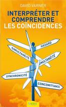 Couverture du livre « Interpréter et comprendre les coïncidences » de Varner David aux éditions Ambre