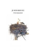 Couverture du livre « JE SUIS BIEN ICI » de Yves Marande aux éditions Thebookedition.com