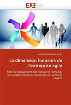 Couverture du livre « La dimension humaine de l'entreprise agile » de Charbonnier-Voirin A aux éditions Editions Universitaires Europeennes