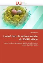 Couverture du livre « L'oeuf dans la nature morte du xviiie siecle » de Bessaa-M aux éditions Editions Universitaires Europeennes