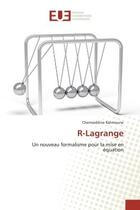 Couverture du livre « R-lagrange - un nouveau formalisme pour la mise en equation » de Rahmoune Chemseddine aux éditions Editions Universitaires Europeennes