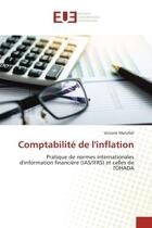 Couverture du livre « Comptabilité de l'inflation : Pratique de normes internationales d'information financière (IAS/IFRS) et celles de l'OHADA » de Victoire Matofali aux éditions Editions Universitaires Europeennes