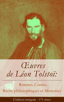 Couverture du livre « OEuvres de Léon Tolstoï: Romans, Contes, Récits philosophiques et Mémoires (L'édition intégrale - 171 titres) » de Leon Tolstoi aux éditions E-artnow