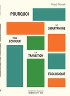 Couverture du livre « Pourquoi le smartphone fera échouer la transition écologique » de Floyd Novak aux éditions Edevcom