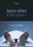 Couverture du livre « Agence Cathare à votre service ! » de Dominique Esclarmonde aux éditions Baudelaire