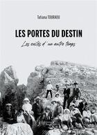 Couverture du livre « Les portes du destin : les exilés d'un autre temps » de Tatiana Touraou aux éditions Baudelaire
