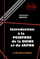 Couverture du livre « Introduction à la peinture de la Chine et du Japon » de Laurence Binyon aux éditions Ink Book