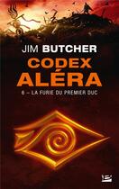 Couverture du livre « Codex Aléra Tome 6 : la furie du premier duc » de Jim Butcher aux éditions Bragelonne