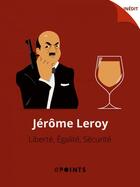 Couverture du livre « Liberté, Égalité, Sécurité » de Jerome Leroy aux éditions Epoints