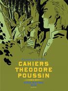 Couverture du livre « Théodore Poussin - cahiers Tome 7 : Aro Satoe 3/3 » de Frank Le Gall aux éditions Dupuis