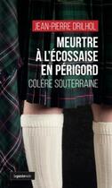 Couverture du livre « Le geste noir t.224 : meurtre à l'écossaise en Périgord ; colère souterraine » de Jean-Pierre Drilhol aux éditions Geste