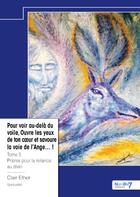 Couverture du livre « Pour voir au-delà du voile, Ouvre les yeux de ton coeur et savoure la voie de l'Ange... ! Tome 3 : Prières pour la reliance au divin » de Clair Ether aux éditions Nombre 7