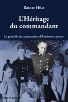Couverture du livre « L'héritage du commandant ; le petit-fils du commandant d'Auschwitz raconte » de Rainer Hoss aux éditions Notes De Nuit