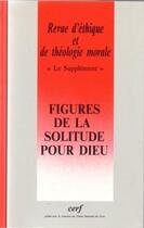 Couverture du livre « Revue d'ethique et de theologie morale numero 208le supplement - figures de la soliture pour dieu » de Collectif Retm aux éditions Cerf