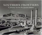 Couverture du livre « Southern frontiers ; a journey across the roman empire » de Don Mccullin aux éditions Random House Uk