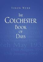 Couverture du livre « The Colchester Book of Days » de Webb Simon aux éditions History Press Digital