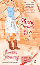 Couverture du livre « Shoot From The Lip » de Sweeney Leann aux éditions Penguin Group Us