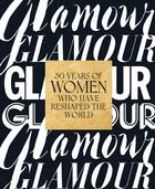 Couverture du livre « GLAMOUR - 30 YEARS OF WOMEN WHO HAVE RESHAPED THE WORLD » de Anna Moeslin aux éditions Abrams Uk