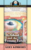 Couverture du livre « The Ghost and the Femme Fatale » de Kimberly Alice aux éditions Penguin Group Us