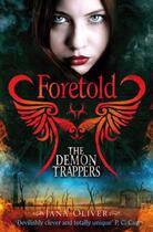 Couverture du livre « The Demon Trappers 4: Foretold » de Jana Oliver aux éditions Pan Macmillan