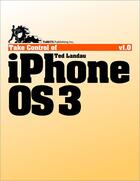 Couverture du livre « Take control of iPhone OS 3 » de Ted Landau aux éditions Tidbits Publishing Inc