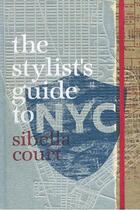 Couverture du livre « The stylist's guide to NYC » de Sibella Court aux éditions Interart