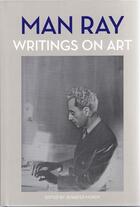 Couverture du livre « Man ray : writings on art » de Jennifer Mundy aux éditions Tate Gallery