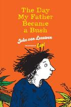 Couverture du livre « Day My Father Became a Bush » de Joke Van Leeuwen aux éditions Gecko Press