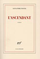 Couverture du livre « L'ascendant » de Alexandre Postel aux éditions Gallimard