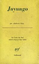 Couverture du livre « Juyungo - un negre, une ile et d'autres negres » de Ortiz Adalberto aux éditions Gallimard