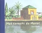 Couverture du livre « Mes carnets du maroc » de Fontaine Cloe aux éditions Flammarion