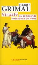 Couverture du livre « Virgile ou la seconde naissance de Rome » de Pierre Grimal aux éditions Flammarion