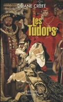 Couverture du livre « Les Tudors » de Liliane Crete aux éditions Flammarion
