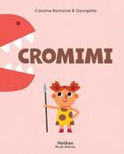 Couverture du livre « Cromimi » de Caroline Romanet et Georgette aux éditions Nathan