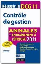 Couverture du livre « Réussir le DCG 11 ; contrôle de gestion ; annales ; entraînement à l'épreuve (édition 2011) » de Bernard Auge et Gerald Naro aux éditions Dunod