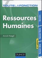Couverture du livre « Toute la fonction ressources humaines ; savoirs ; savoir-faire ; savoir-être (3e édition) » de Annick Haegel aux éditions Dunod