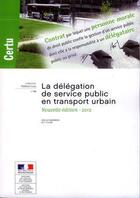 Couverture du livre « La délégation de service public en transport urbain » de Jean-Pierre Allain aux éditions Cerema