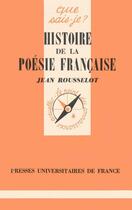 Couverture du livre « Histoire de la poésie française » de Jean Rousselot aux éditions Que Sais-je ?