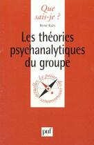 Couverture du livre « Theories psychanalytiques du groupe » de Kaes R aux éditions Que Sais-je ?