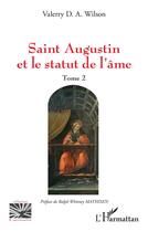 Couverture du livre « Saint Augustin et le statut de l'âme t.2 » de Valerry D. A. Wilson aux éditions L'harmattan