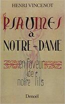 Couverture du livre « Psaumes à Notre-Dame en faveur de notre fils » de Henri Vincenot aux éditions Denoel