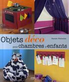 Couverture du livre « Objet déco pour chambres d'enfants » de Pascale Flechelles aux éditions Eyrolles