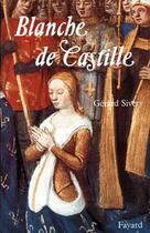 Couverture du livre « Blanche de Castille » de Gerard Sivery aux éditions Fayard
