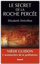 Couverture du livre « Le secret de la roche percée » de Elizabeth Drevillon aux éditions Fayard